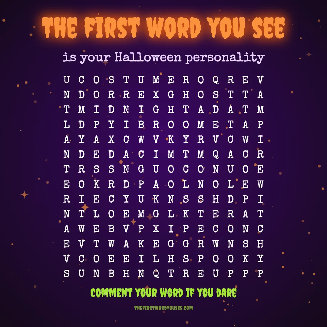 The first word you see is your Halloween personality. Word grid hiding 16 words: BROOM, CANDY, CAULDRON, COBWEB, COSTUME, GHOST, LANTERN, MIDNIGHT, MONSTER, MOONLIGHT, PUMPKIN, SKELETON, SPOOKY, TREAT, VAMPIRE, WITCH.