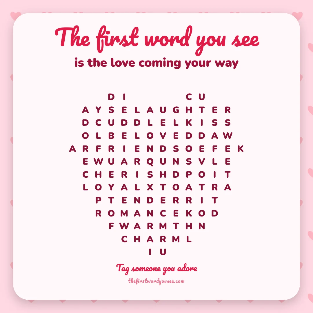 The first word you see is the love coming your way. Word grid hiding 16 words: ADORE, BELOVED, CHARM, CHERISH, CUDDLE, DEVOTION, FLIRT, FRIENDS, KISS, LAUGHTER, LOYAL, ROMANCE, SPARK, SWEET, TENDER, WARMTH.
