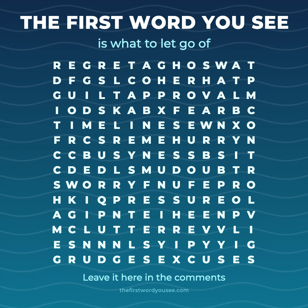 The first word you see is what to let go of. Word grid hiding 16 words: APPROVAL, BUSYNESS, CLUTTER, CONTROL, DOUBT, ENVY, EXCUSES, FEAR, GRUDGES, GUILT, HURRY, PRESSURE, REGRET, SHAME, TIMELINES, WORRY.