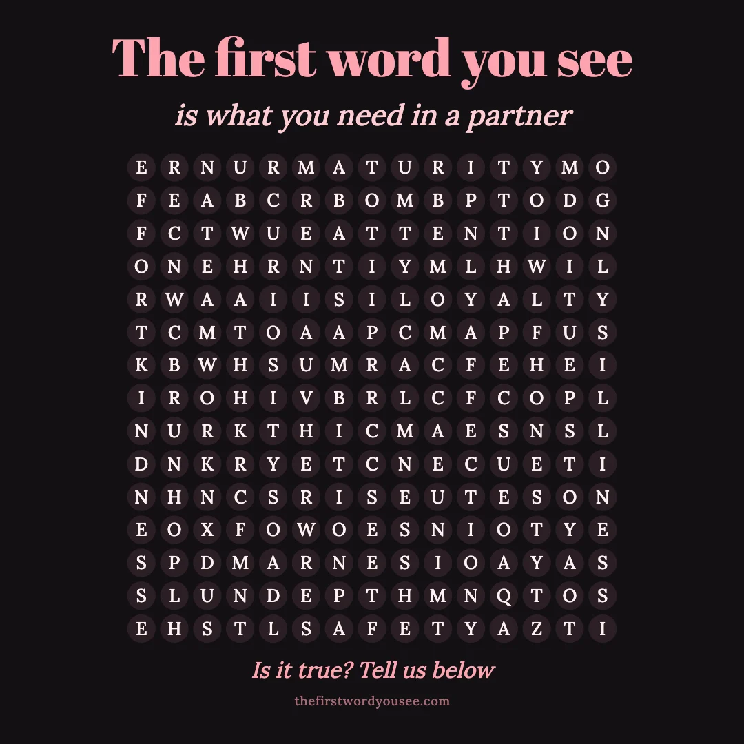 The first word you see is what you need in a partner. Word grid hiding 16 words: AFFECTION, AMBITION, ATTENTION, CALMNESS, CURIOSITY, DEPTH, EFFORT, HONESTY, HUMOR, KINDNESS, LOYALTY, MATURITY, SAFETY, SILLINESS, SPACE, TEAMWORK.
