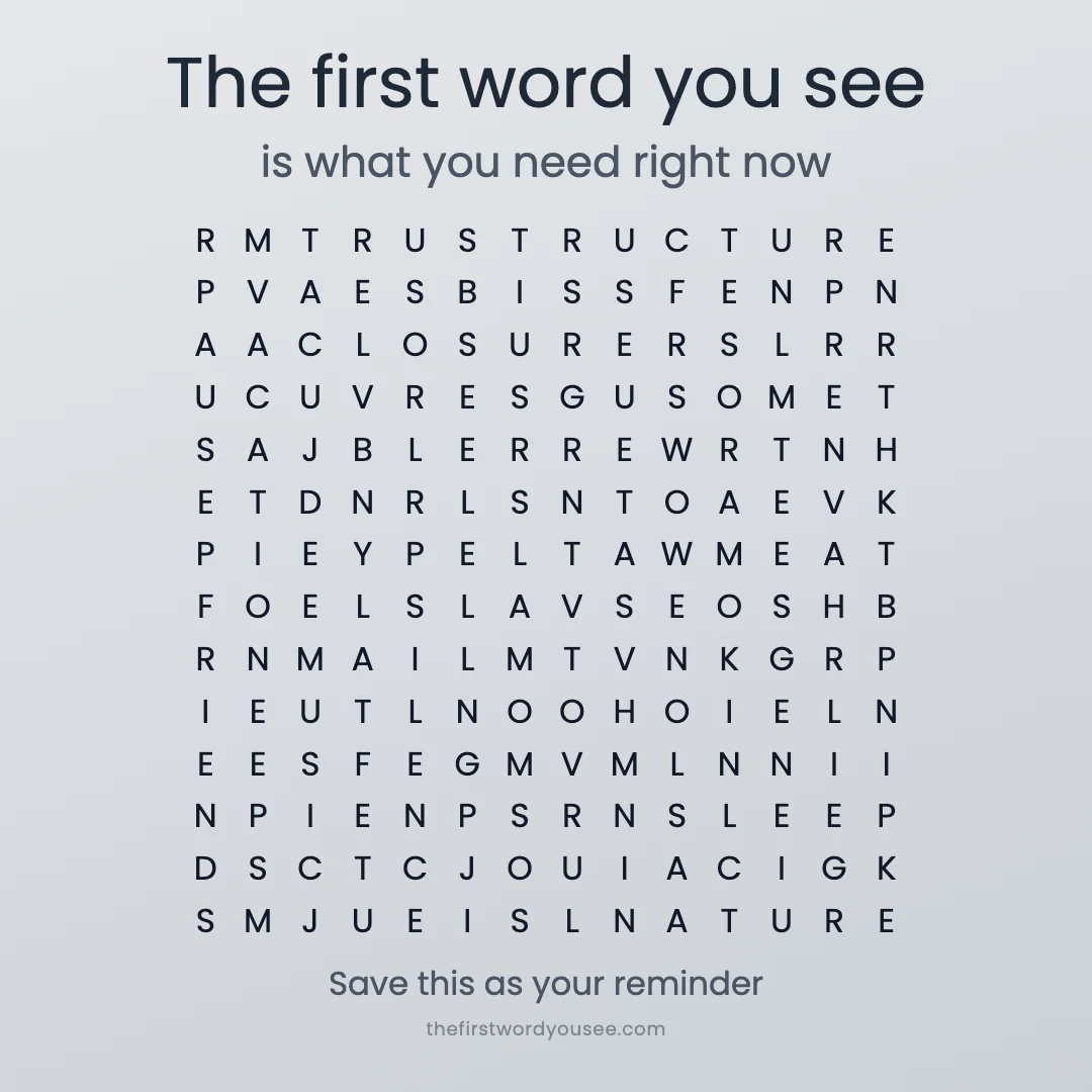 The first word you see is what you need right now. Word grid hiding 16 words: BREATH, CLOSURE, FRIENDS, MOVEMENT, MUSIC, NATURE, PAUSE, REST, SILENCE, SLEEP, STILLNESS, STRUCTURE, SUNLIGHT, TRUST, VACATION, WATER.